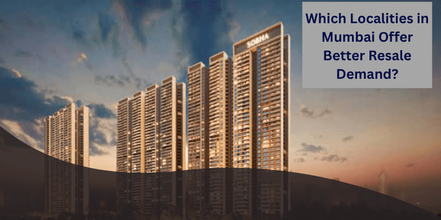 Image of Which Localities in Mumbai Offer Better Resale Demand?